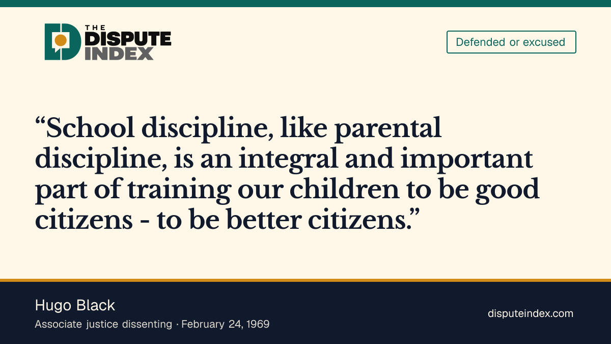 Quote card: Hugo Black, Black defends school discipline in dissent from the armband ruling
