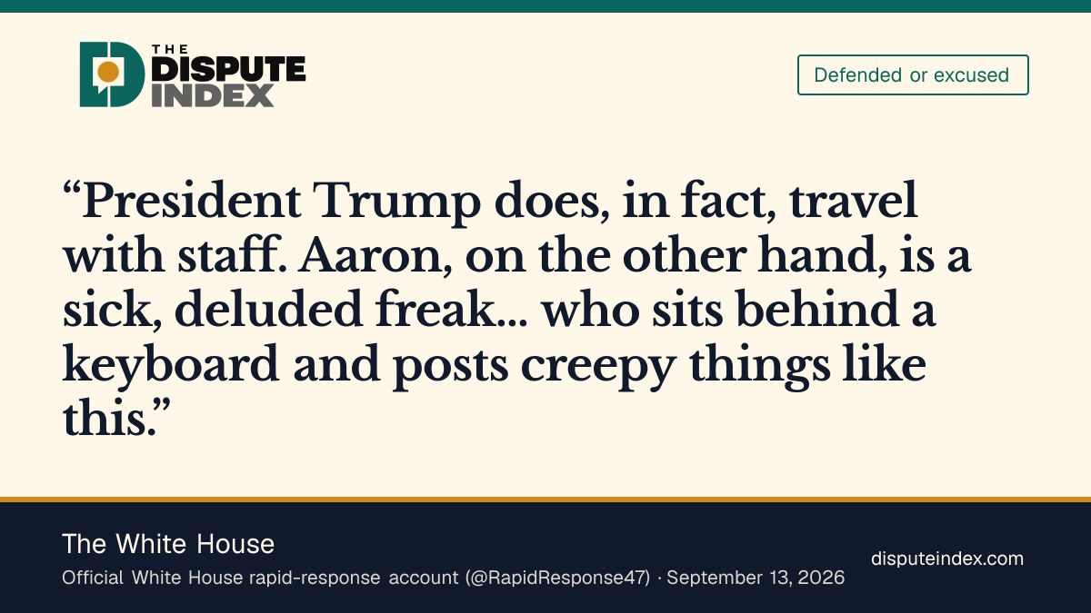 Quote card: The White House, White House account defends Harp travel, attacks journalist Aaron Rupar