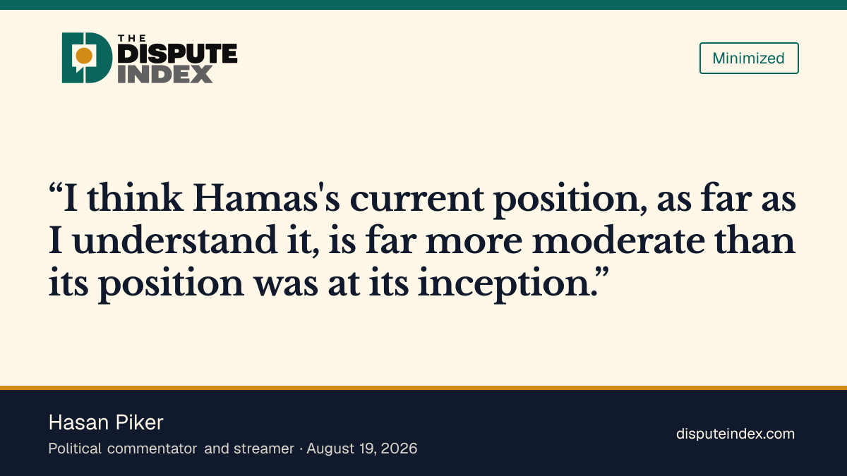 Quote card: Hasan Piker, Piker calls Hamas "far more moderate" than at its founding