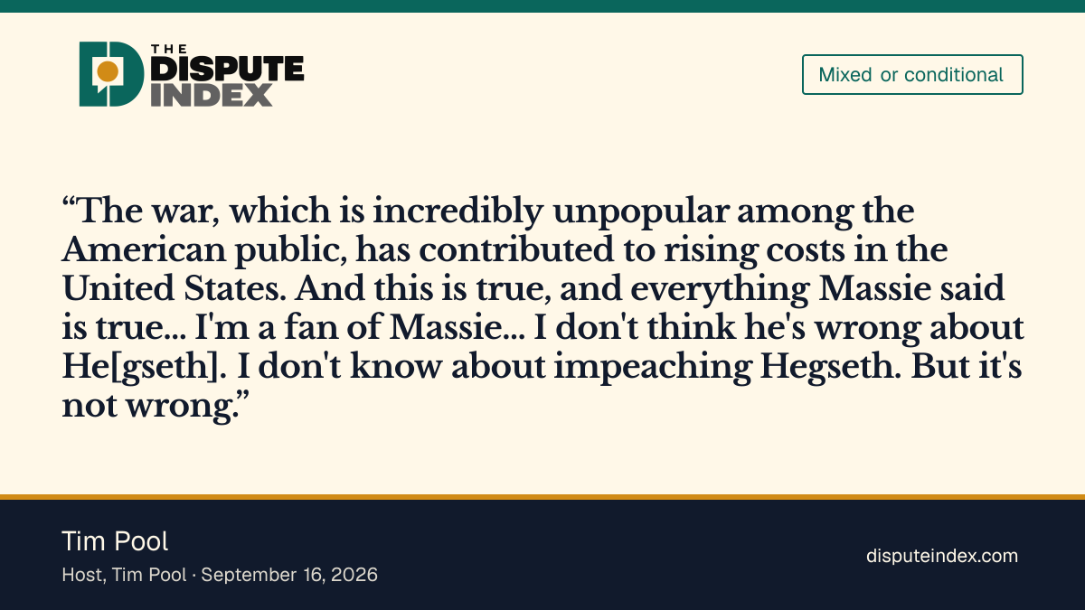 Quote card: Tim Pool, Tim Pool: Massie's case against Hegseth "is true," but unsure on impeachment