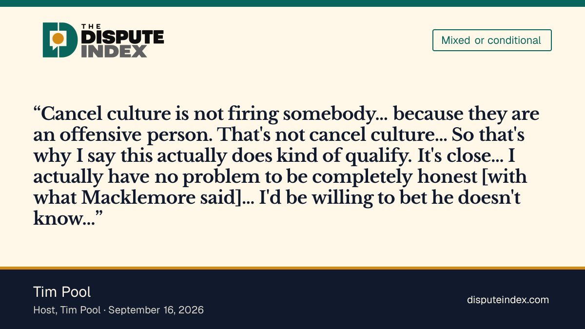 Quote card: Tim Pool, Tim Pool: no problem with what Macklemore said, but doubts his activism is informed