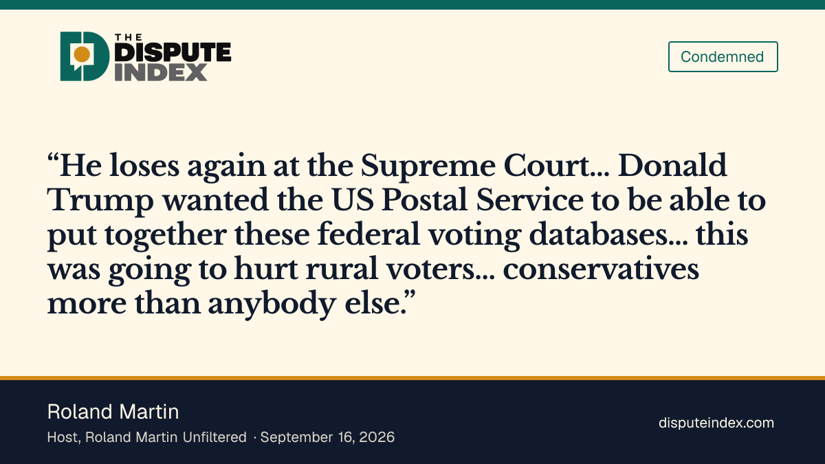 Quote card: Roland Martin, Roland Martin: mail-in restrictions "hurt rural voters... conservatives more than anybody else"