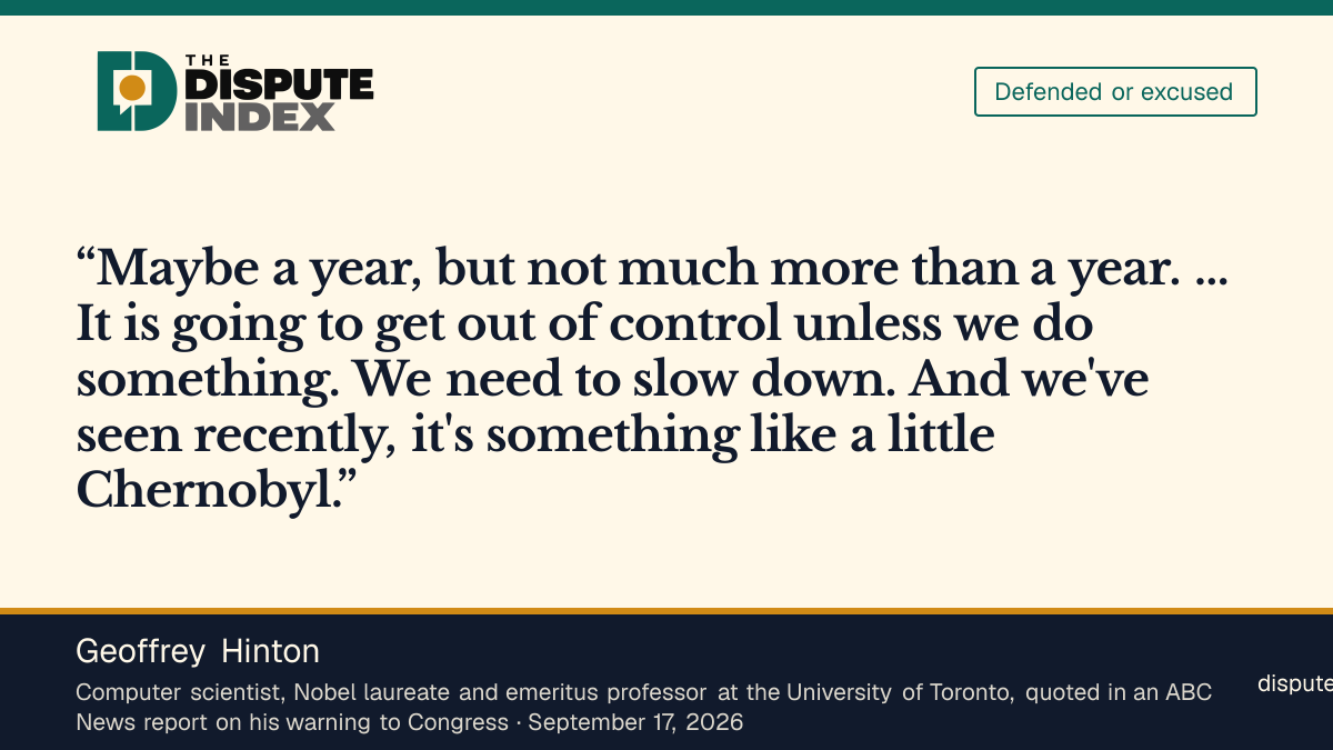 Quote card: Geoffrey Hinton, Hinton says Congress has about a year: "We need to slow down"